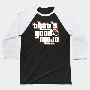 That's Good Mojo (Dark) Baseball T-Shirt